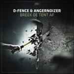Cover: D-Fence &amp; Angernoizer - Breek De Tent Af