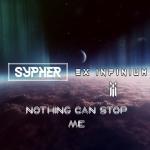 Cover: Sypher & EXINFINIUM - Nothing Can Stop Me