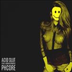 Cover: Phcore Feat. Graveflowers - Acid Slut