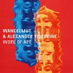 Cover: Wankelmut & Alexander Tidebrink - Work Of Art