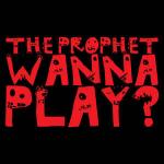 Cover: The Prophet - Wanna Play?