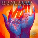 Cover: Chris Lake & Lee Foss - Lies, Deception, And Fantasy