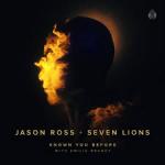 Cover: Jason Ross &amp; Seven Lions with Emilie Brandt - Known You Before
