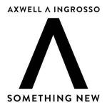 Cover: Axwell & Ingrosso - Something New