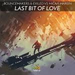 Cover: BounceMakers & Exiled vs. Micah Martin - Last Bit Of Love