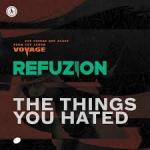 Cover: Refuzion - The Things You Hated