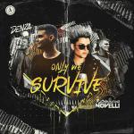 Cover: Denza - Only We Survive