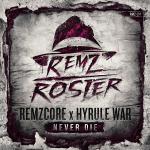 Cover: Remzcore & Hyrule War - Never Die