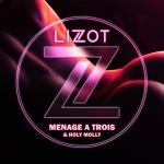 Cover: LIZOT ft. Holy Molly - Menage A Trois