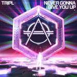 Cover: TripL - Never Gonna Give You Up