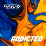 Cover: SICKOTOY - Addicted