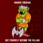 Cover: Marius Tiberian - See Yourself Become The Villain