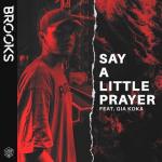 Cover: Brooks feat. Gia Koka - Say A Little Prayer
