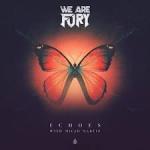 Cover: We Are Fury - Echoes