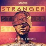 Cover: Sunset Bros &amp; Dimatik - Stranger