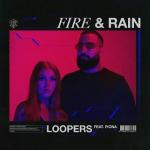 Cover: LOOPERS - Fire & Rain