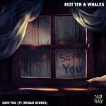 Cover: Riot Ten & Whales feat. Megan Stokes - Save You