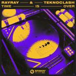 Cover: RayRay &amp; Teknoclash - Time Is Over