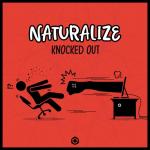Cover: Naturalize - Knocked Out