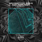 Cover: Wav3motion &amp; B2A &amp; Anklebreaker - Blinded