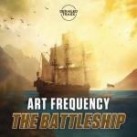Cover: Art Frequency - The Battleship