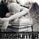 Cover: Basshunter - Angels Ain't Listening