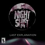 Cover: Nightshift - Last Explanation