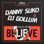Cover: Danny Suko &amp; DJ Gollum - Make Me Believe