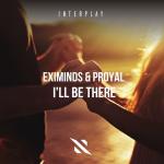 Cover: Eximinds & Proyal - I'll Be There