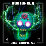 Cover: Audiofreq - Lose Control 5.0