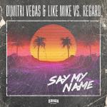 Cover: Dimitri Vegas & Like Mike vs Regard - Say My Name