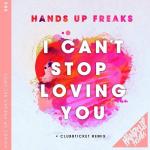 Cover: Hands Up Freaks - I Can't Stop Loving You