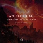 Cover: Seven Lions & Excision & Wooli with Dylan Matthew - Another Me