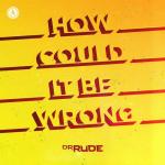 Cover: Rude - How Could It Be Wrong