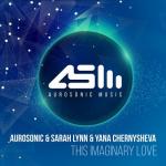 Cover: Aurosonic &amp; Sarah Lynn &amp; Yana Chernysheva - This Imaginary Love