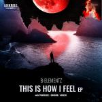 Cover: B-Elementz - This Is How I Feel