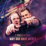 Cover: E-Force &amp; B-Front - May God Have Mercy