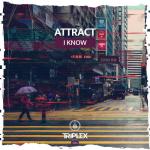 Cover: Attract - I Know