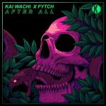 Cover: Kai Wachi &amp; Fytch - After All