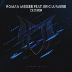Cover: Roman Messer feat. Eric Lumiere - Closer