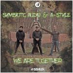Cover: Symbiotic Audio &amp; A-Style - We Are Together