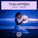 Cover: The Hitmen - How I Wish