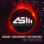 Cover: Aurosonic &amp;amp; Denis Karpinskiy &amp;amp; Kate Louise Smith - They Wait For Us (Progessive Mix)