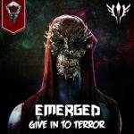 Cover: Emerged - Give In To Terror