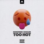 Cover: Sickmode & Rooler - Too Hot