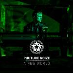 Cover: Phuture Noize - A New World