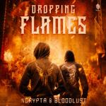 Cover: Ncrypta & Bloodlust - Dropping Flames