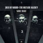 Cover: Jack of Sound &amp; The Outside Agency - Some More