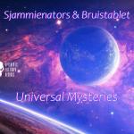 Cover: Sjammienators &amp;amp;amp; Bruistablet - Universal Mysteries