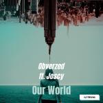 Cover: Obverzed ft. Joscy - Our World